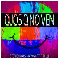 Stephen Oaks & JayKay feat. Pitbull - Ojos Q No Ven