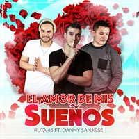 Ruta 45 Feat Danny Sanjose - El Amor De Mis Suenos