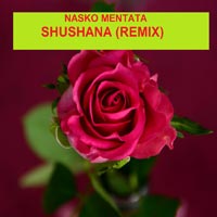 Nasko Mentata - Shushana (Remix)