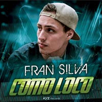 Fran Silva - Como Loco Original Edit