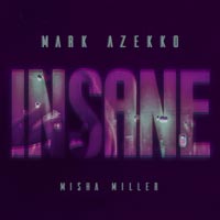 Mark Azekko feat. Misha Miller - Insane