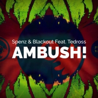 Spenz & DJ Blackout Feat. Tedross - Ambush