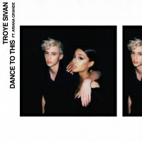 Troye Sivan Feat Ariana Grande - Dance To This