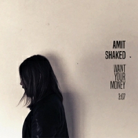 עמית שקד - Want Your Money