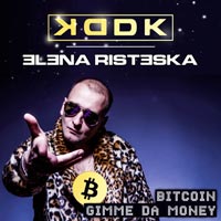 KDDK feat Elena Risteska - Bitcoin (Gimme Da Money)
