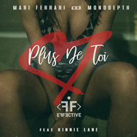 Mari Ferrari & Monodepth feat Kinnie Lane - Plus De Toi