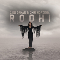 Gadi Dahan & Omri Mordehai - Roohi