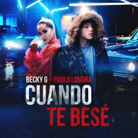 Paulo Londra feat. Becky G - Cuando Te Besé