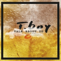 T.Boy - Talk About Us