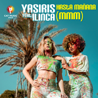 Yasiris feat. Ilinca - Hasta Manana