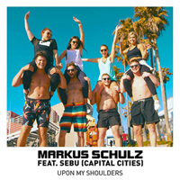 Markus Schulz feat. Sebu (Capital Cities) - Upon My Shoulders