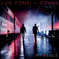 Luis Fonsi with Ozuna - Imposible
