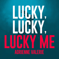 ADRIENNE VALERIE - Lucky, Lucky, Lucky Me