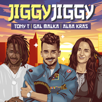 Gal Malka ft Tony-T And Alba Kras - Jiggy Jiggy