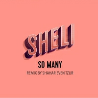 Sheli - So Many (Remix Sahar Even Tzur)