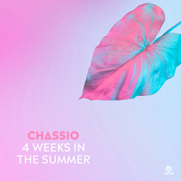 Chassio - 4 Weeks in the Summer