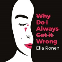 Ella Ronen - Why Do I Always Get It Wrong