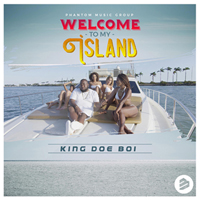 king Doe Boi - Welcome To My Island