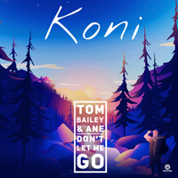 Koni,Tom Bailey & Ane - Don't Let Me Go