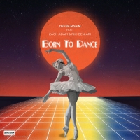 Offer Nissim Feat Riki Ben-Ari - Born To Dance