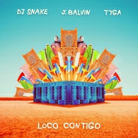 Dj Snake and J. Balvin and Tyga - Loco Contigo