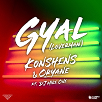 Konshens & Oryane ft. DJ Mike One - Gyal (Loverman)
