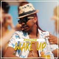 Ayallew - Wake Up