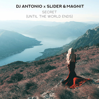 DJ Antonio, Slider & Magnit - Secret (Until The World Ends)
