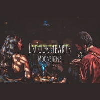 Moonshine - In Our Hearts