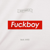 Neptunica feat. IIVES - Fuckboy