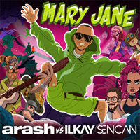 Arash vs Ilkay Sencan - Mary Jane