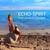Echo Spirit - From Jericho to Jerusalem