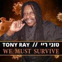טוני ריי - We Must Survive