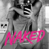 Jonas Blue and Max - Naked