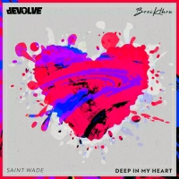 dEVOLVE feat. Breikthru feat. Saint Wade - Deep In My Heart