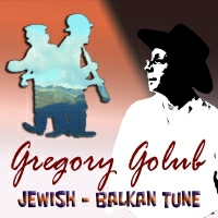 Gregory Golub - Jewish - Balkan Tune