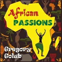 Gregory Golub - African Passions