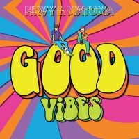 HRVY and Matoma - Good Vibes