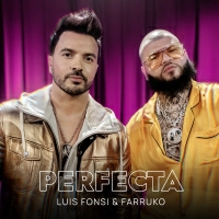 Luis Fonsi and Farruko - Perfecta