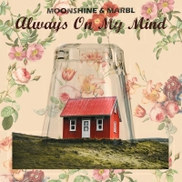 Moonshine & MARBL - Always on My Mind