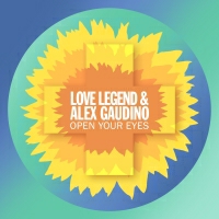 Love Legend and Alex Gaudino - Open Your Eyes