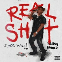 Juice WRLD and Benny Blanco - Real Shit