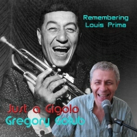 Gregory Golub - Just a Jigolo (Remembering Louis Prima)