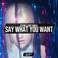 JETFIRE & Amit Shauli - Say What You Want