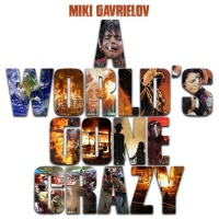 מיקי גבריאלוב וDavid Lowy - A World's Gone Crazy