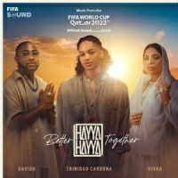Trinidad Cardona ,DaVido Davido, Aisha - Hayya Hayya (Better Together) [Music from the FIFA World Cup Qatar 2022 Official Soundtrack]