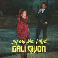 Gali Givon - Show Me Love