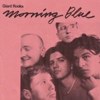 Giant Rooks - Morning Blue