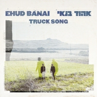 אהוד בנאי - Truck Song