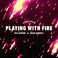 רז דנון, ערן דניאלי - Playing With Fire